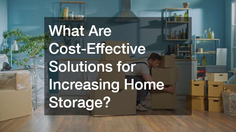 What Are Cost-Effective Solutions for Increasing Home Storage?
