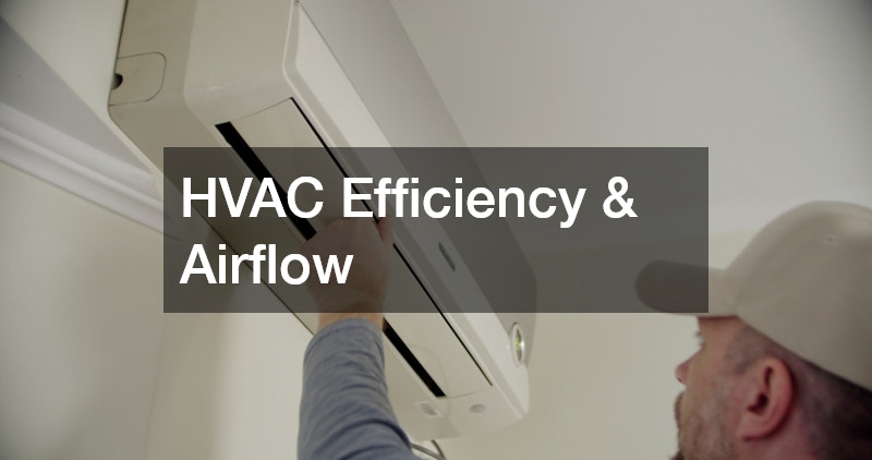 HVAC Efficiency & Airflow