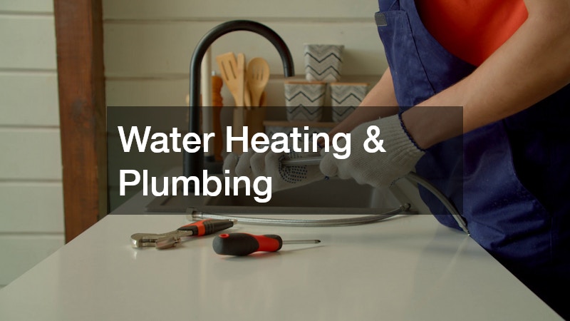 Water Heating & Plumbing