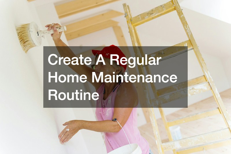 Create A Regular Home Maintenance Routine