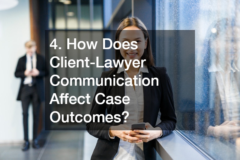 4. How Does Client-Lawyer Communication Affect Case Outcomes?