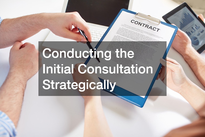 Conducting the Initial Consultation Strategically