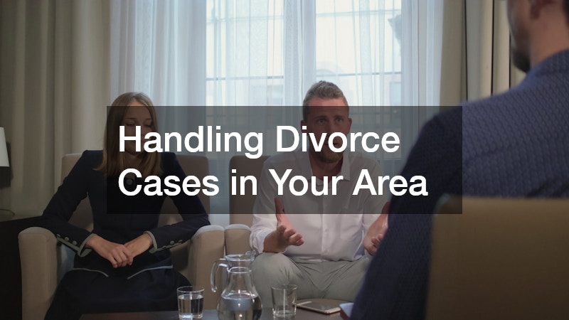 Handling Divorce Cases in Your Area