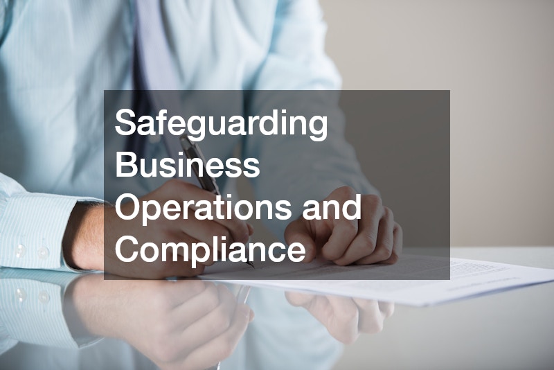 Safeguarding Business Operations and Compliance