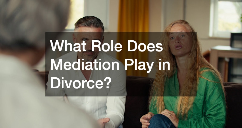 What Role Does Mediation Play in Divorce?