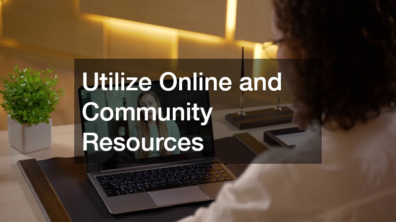 Utilize Online and Community Resources