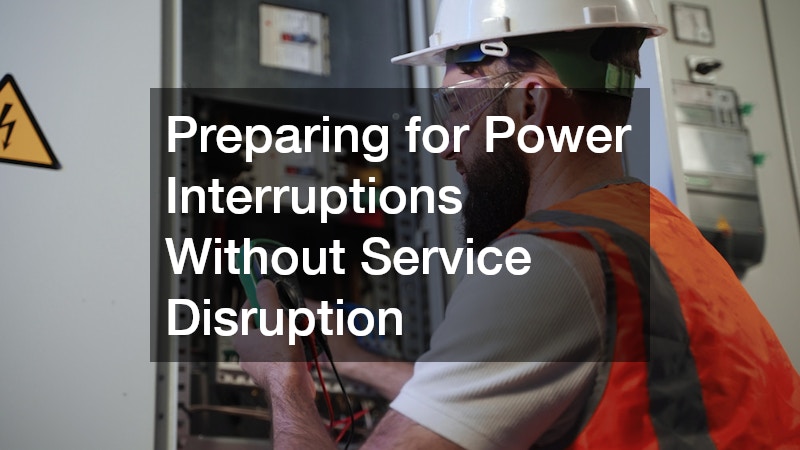 Preparing for Power Interruptions Without Service Disruption
