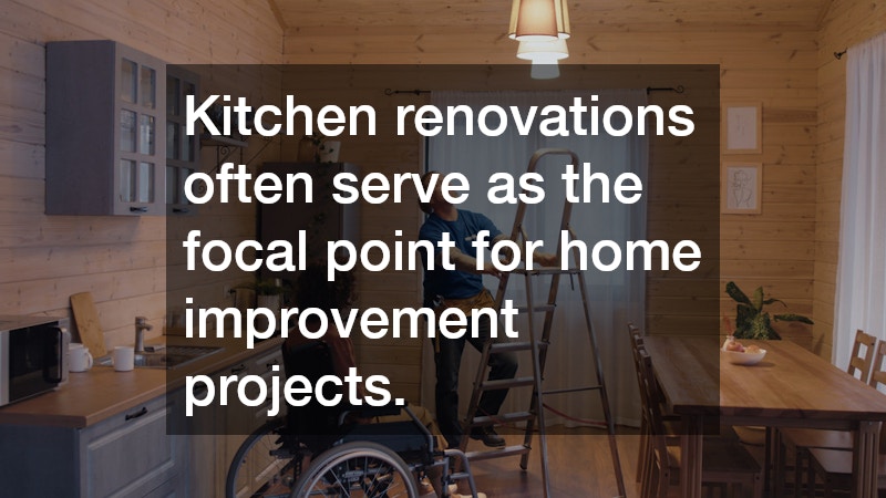 Kitchen renovations often serve as the focal point for home improvement projects.