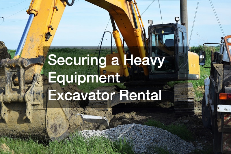 Securing a Heavy Equipment Excavator Rental
