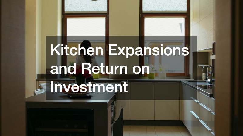 Kitchen Expansions and Return on Investment