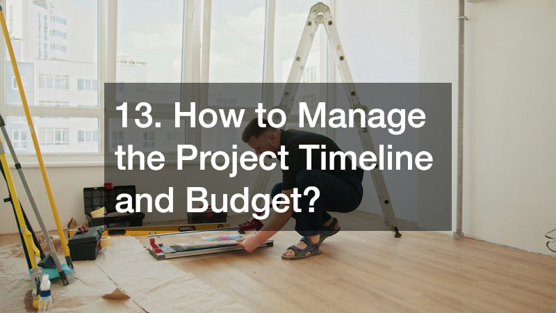 13. How to Manage the Project Timeline and Budget?
