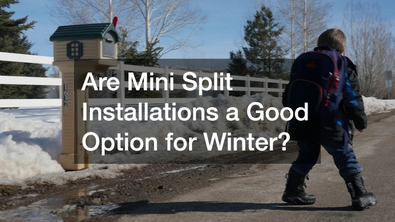 Are Mini Split Installations a Good Option for Winter?