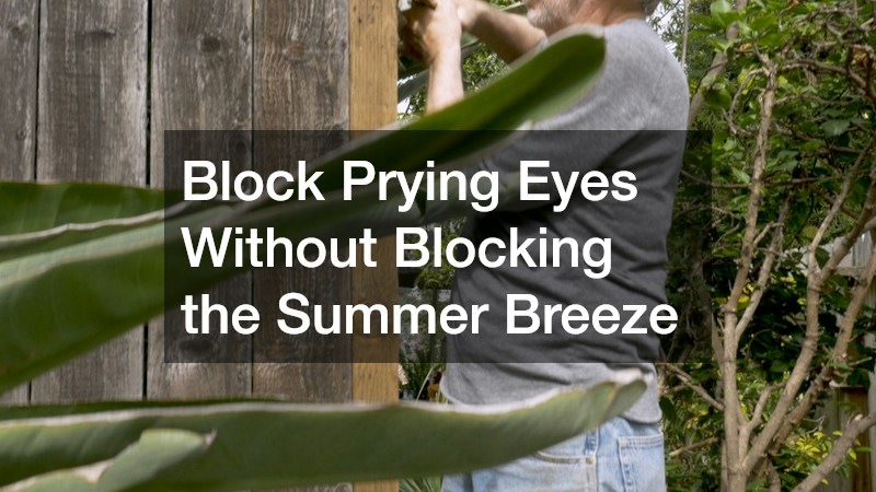 Block Prying Eyes Without Blocking the Summer Breeze