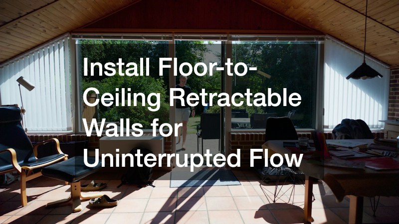 Install Floor-to-Ceiling Retractable Walls for Uninterrupted Flow