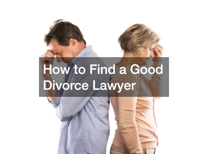 How to Find a Good Divorce Lawyer