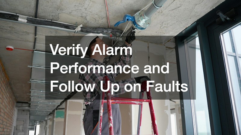 Verify Alarm Performance and Follow Up on Faults