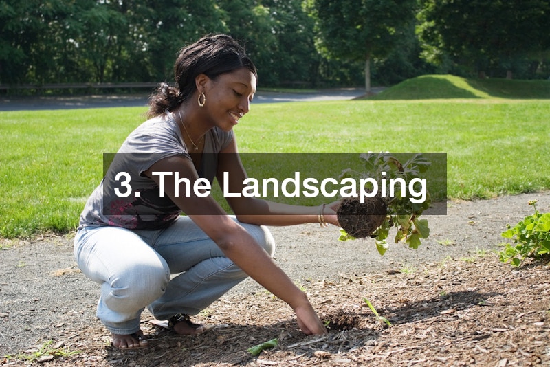 3. The Landscaping