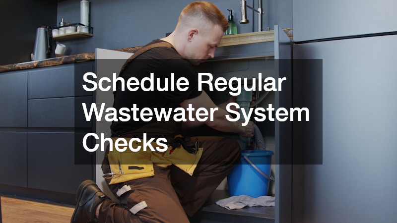 Schedule Regular Wastewater System Checks