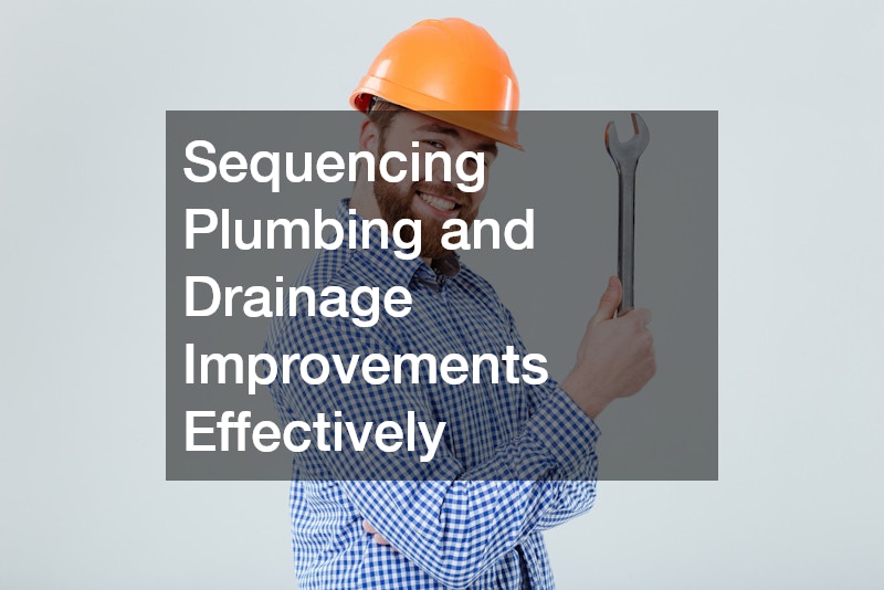 Sequencing Plumbing and Drainage Improvements Effectively