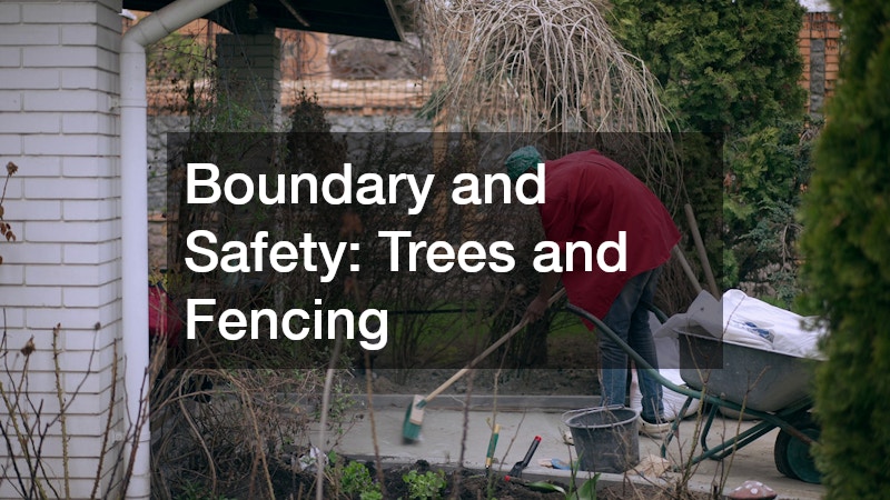 Boundary and Safety: Trees and Fencing