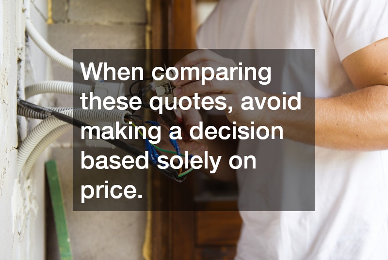 When comparing these quotes, avoid making a decision based solely on price.