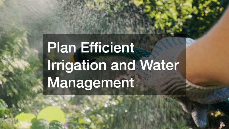 Plan Efficient Irrigation and Water Management