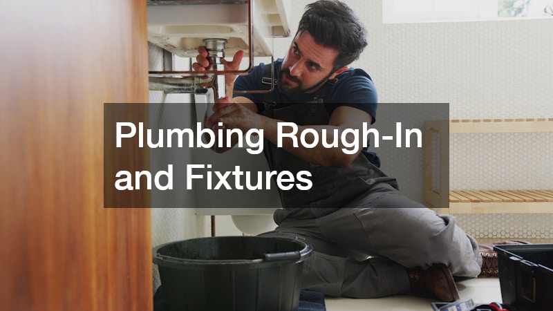Plumbing Rough-In and Fixtures