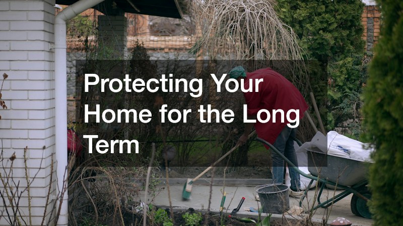Protecting Your Home for the Long Term