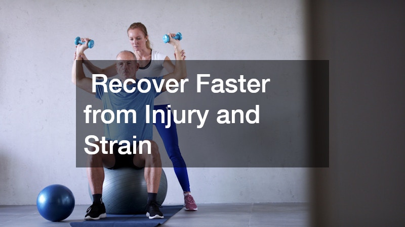 Recover Faster from Injury and Strain