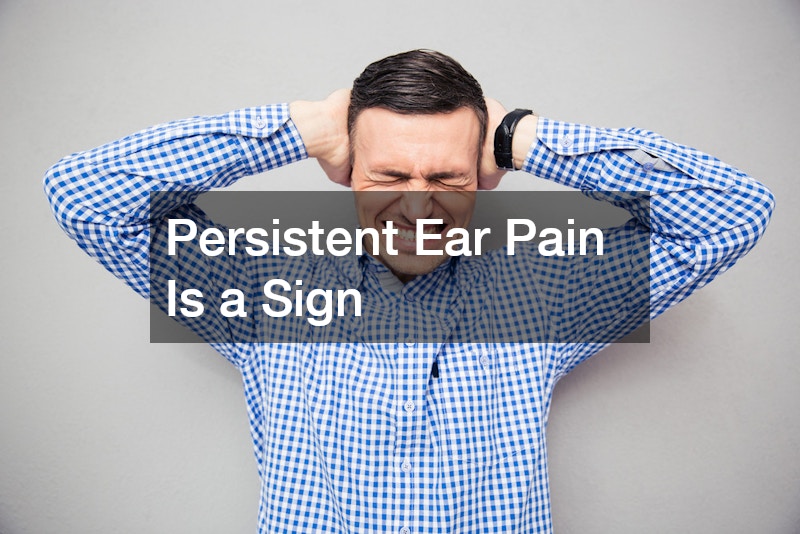 Persistent Ear Pain Is a Sign