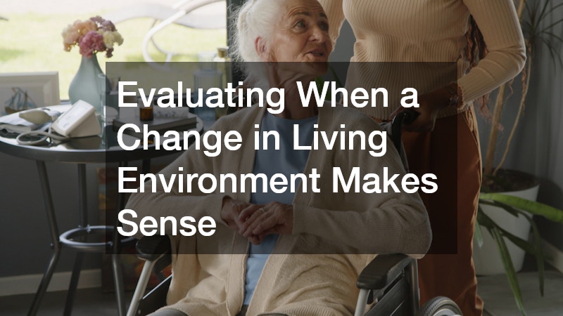 Evaluating When a Change in Living Environment Makes Sense