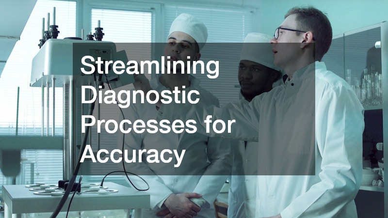 Streamlining Diagnostic Processes for Accuracy