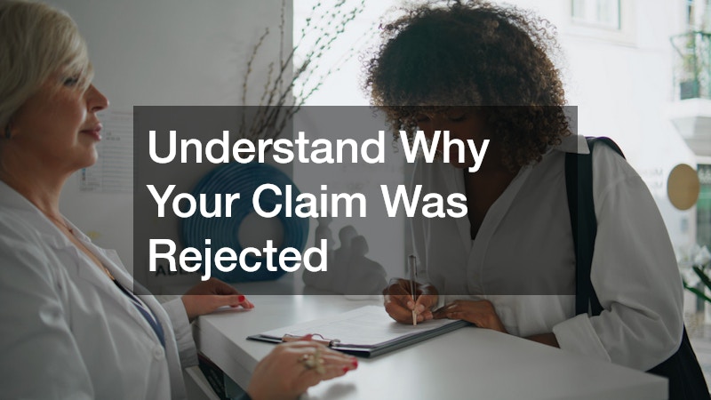 Understand Why Your Claim Was Rejected