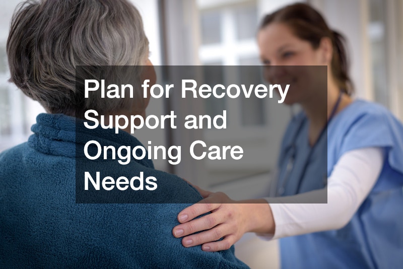 Plan for Recovery Support and Ongoing Care Needs