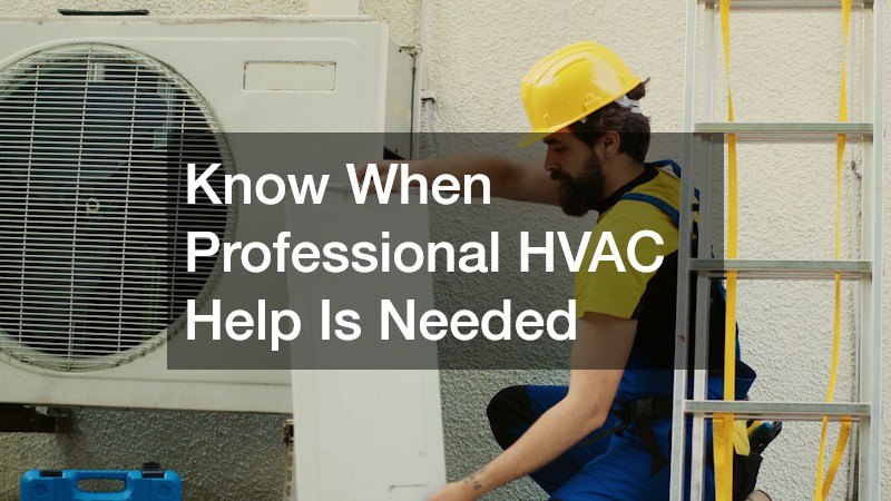 Know When Professional HVAC Help Is Needed