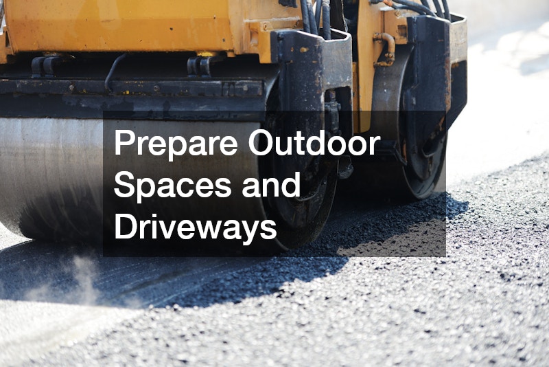 Prepare Outdoor Spaces and Driveways