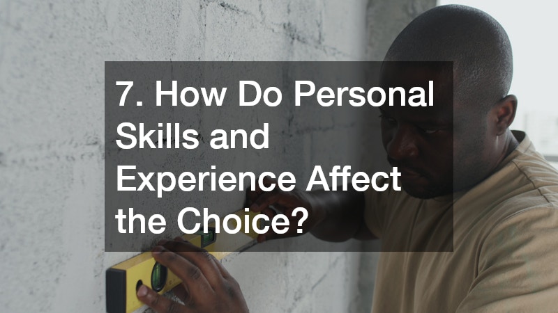 7. How Do Personal Skills and Experience Affect the Choice?