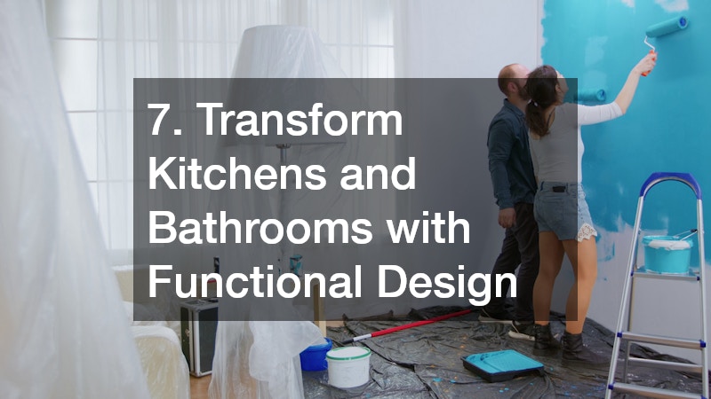 7. Transform Kitchens and Bathrooms with Functional Design