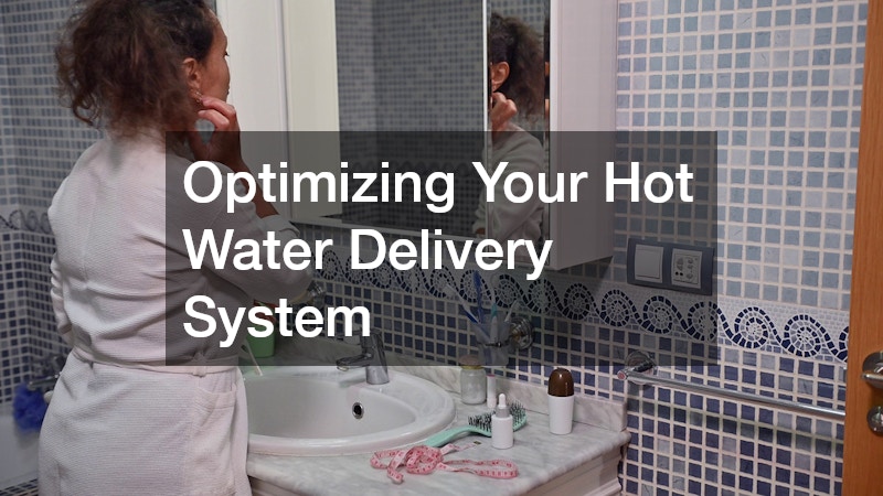 Optimizing Your Hot Water Delivery System
