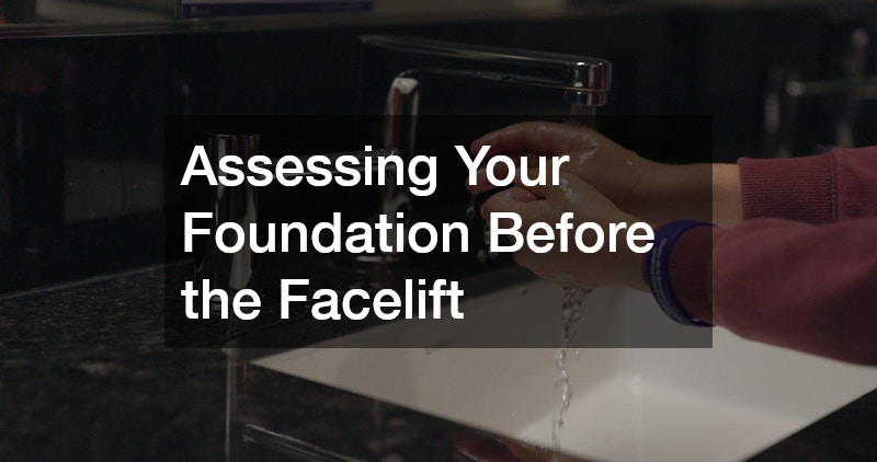 Assessing Your Foundation Before the Facelift