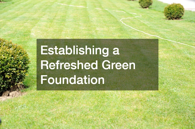 Establishing a Refreshed Green Foundation