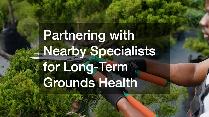 Partnering with Nearby Specialists for Long-Term Grounds Health