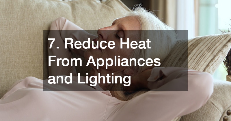 7. Reduce Heat From Appliances and Lighting