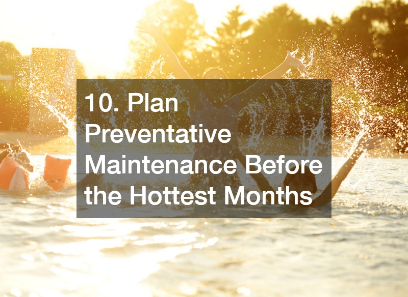 10. Plan Preventative Maintenance Before the Hottest Months