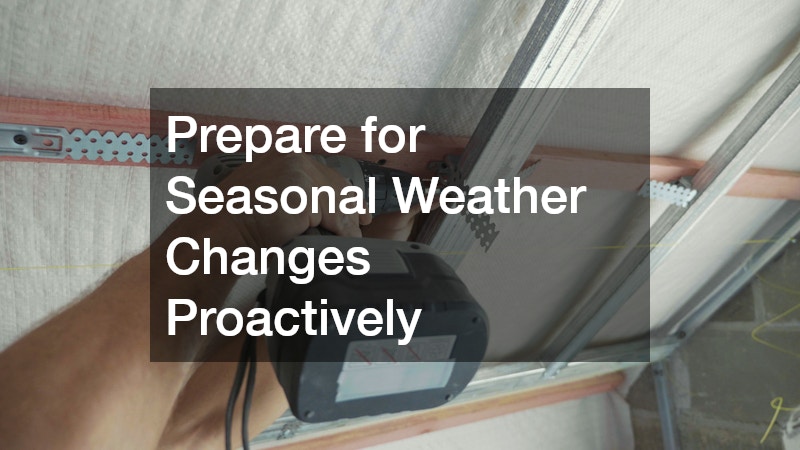 Prepare for Seasonal Weather Changes Proactively