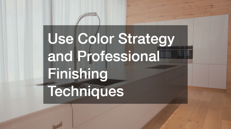 Use Color Strategy and Professional Finishing Techniques