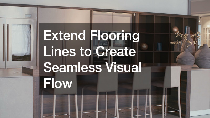 Extend Flooring Lines to Create Seamless Visual Flow