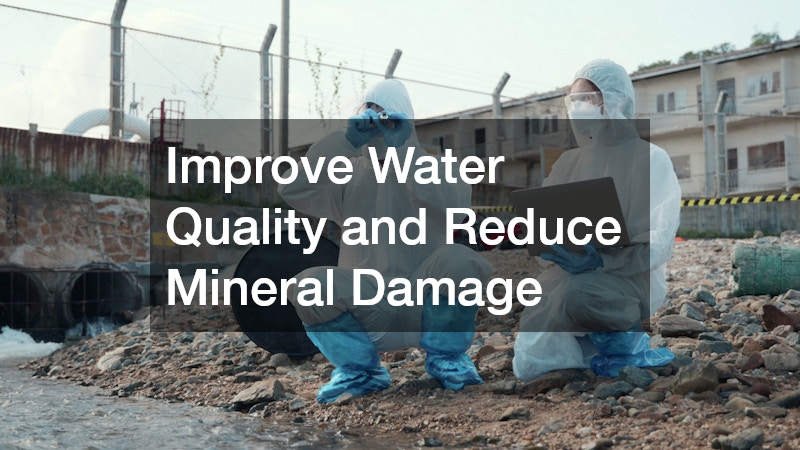 Improve Water Quality and Reduce Mineral Damage