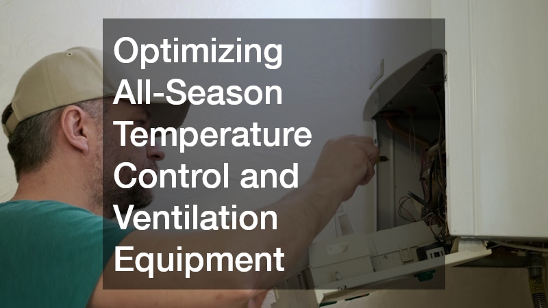 Optimizing All-Season Temperature Control and Ventilation Equipment