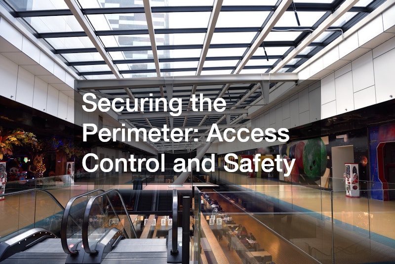Securing the Perimeter: Access Control and Safety